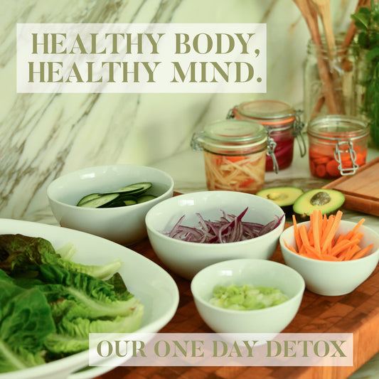 Healthy Body, Healthy Mind - Our One Day Detox